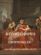 Cover-Bild zum Titel 'König Ödipus (Deutsche Neuübersetzung)' von 'Sophokles'