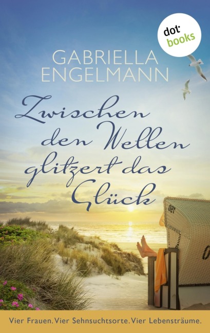 Zwischen den Wellen glitzert das Glück - Gabriella Engelmann