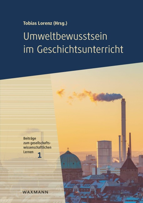 Umweltbewusstsein im Geschichtsunterricht - 