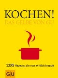 Cover-Bild zum Titel 'Kochen! Das Gelbe von GU' von 'Sebastian Dickhaut, Sabine Sälzer'
