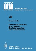 Numerische Steuerung einer flexiblen Bearbeitungseinheit zum Radialumformen - H. Noller