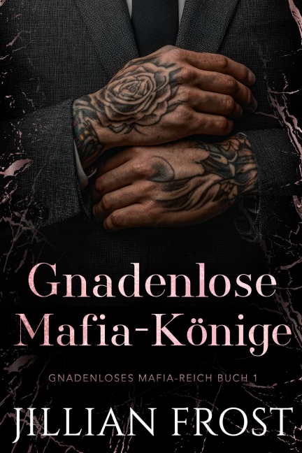 Gnadenlose Mafia-Könige (Gnadenloses Mafia-Reich, #1) - Jillian Frost