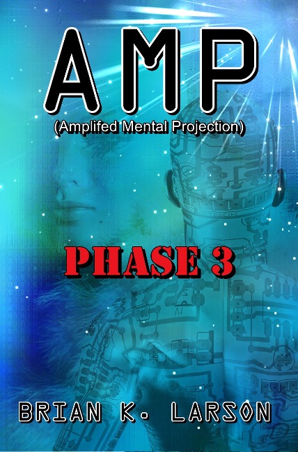 Amp Phase 3 (A.M.P., #3) - Brian K. Larson