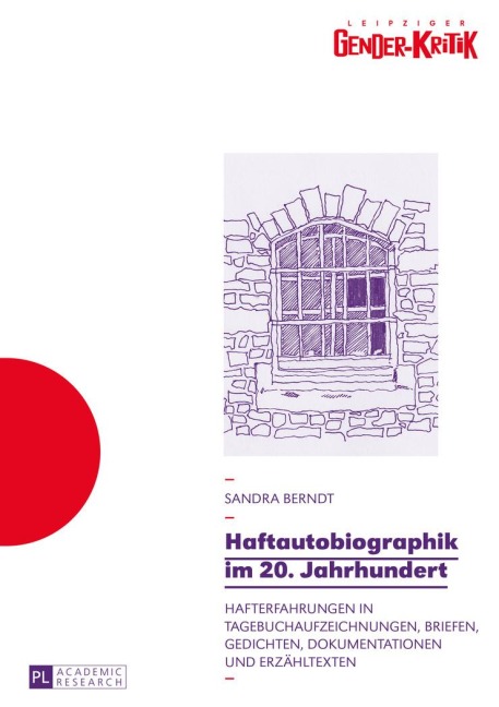 Haftautobiographik im 20. Jahrhundert - Sandra Berndt