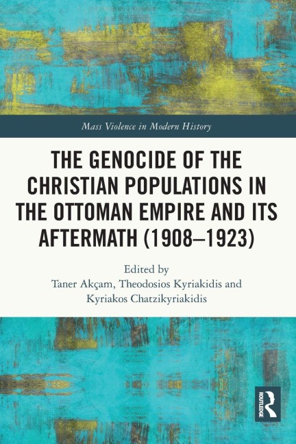 The Genocide of the Christian Populations in the Ottoman Empire and its Aftermath (1908-1923) - 