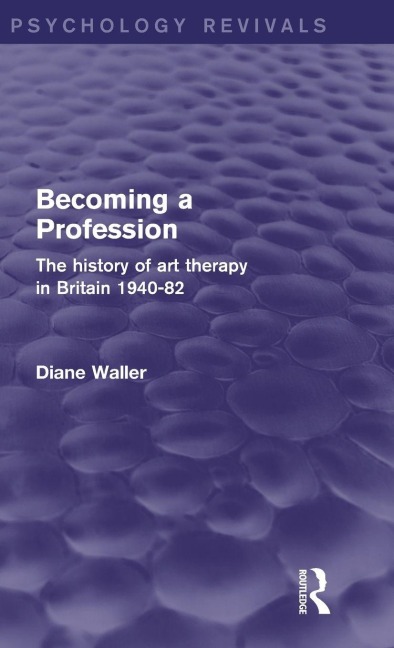 Becoming a Profession (Psychology Revivals) - Diane Waller