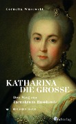 Cover-Bild zum Titel 'Katharina die Große. Der Weg zur Zarenkrone Russlands' von 'Cornelia Wusowski'