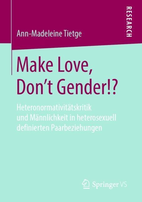 Make Love, Don't Gender!? - Ann-Madeleine Tietge