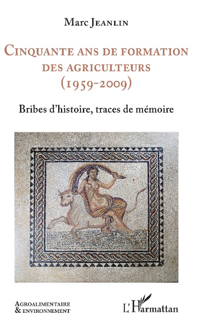 Cinquante ans de formation des agriculteurs (1959-2009) - Marc Jeanlin