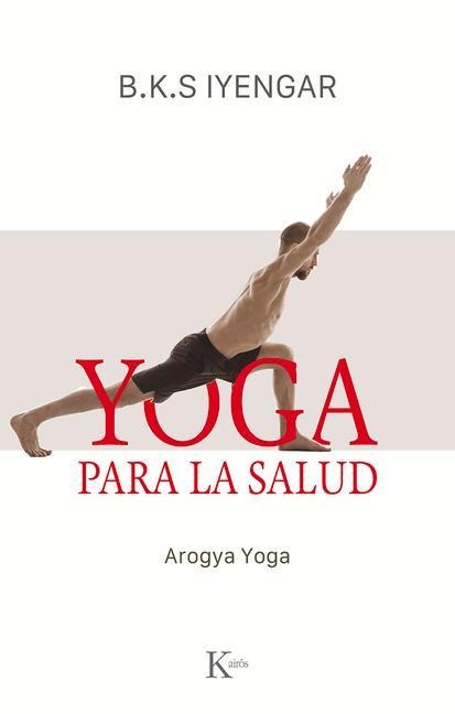 Yoga Para La Salud: Aogya Yoga - B. K. S. Iyengar