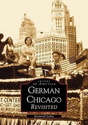 German Chicago Revisited - Raymond Lohne