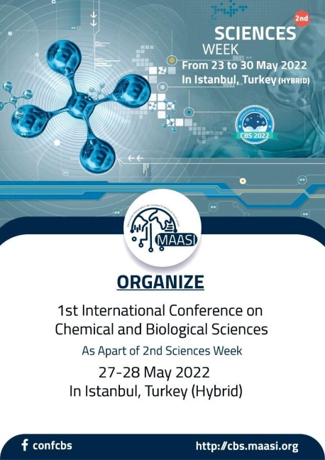 1ST INTERNATIONAL CONFERENCE ON CHEMICAL AND BIOLOGICAL SCIENCES (ICCBS'22) - 