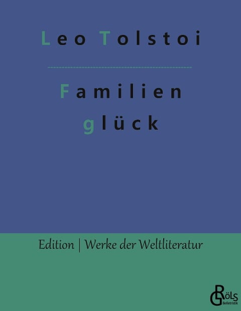 Familienglück - Leo Tolstoi