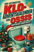 Cover-Bild zum Titel 'Der ultimative Klo-Adventskalender für Ossis' von 'Louis Frank'