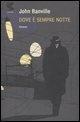 Dove è sempre notte - John Banville