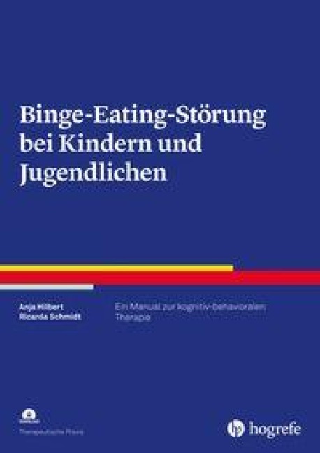 Binge-Eating-Störung bei Kindern und Jugendlichen - Anja Hilbert, Ricarda Schmidt
