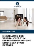 Einstellung Der Verbraucher Zum Online-Shopping - Suprava Sahu