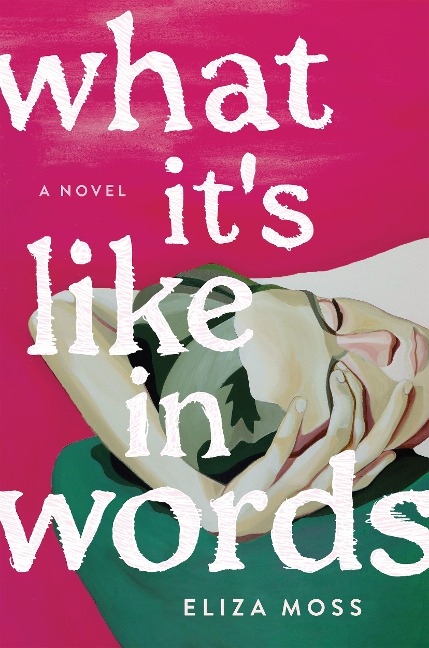 What It's Like in Words - Eliza Moss