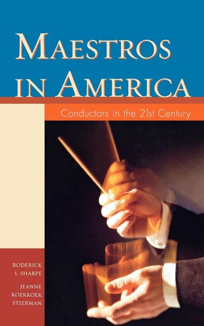 Maestros in America - Roderick L. Sharpe, Jeanne Koekkoek Stierman