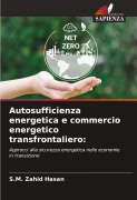 Cover-Bild zum Titel 'Autosufficienza energetica e commercio energetico transfrontaliero:' von 'S. M. Zahid Hasan'