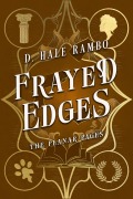 Cover-Bild zum Titel 'Frayed Edges (The Planar Pages, #4)' von 'D. Hale Rambo'