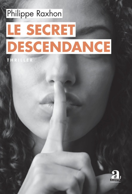 Le secret Descendance - Philippe Raxhon