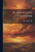 Maksymilian Gierymski - Antoni Sygietyski