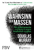 Cover-Bild zum Titel 'Wahnsinn der Massen' von 'Douglas Murray'