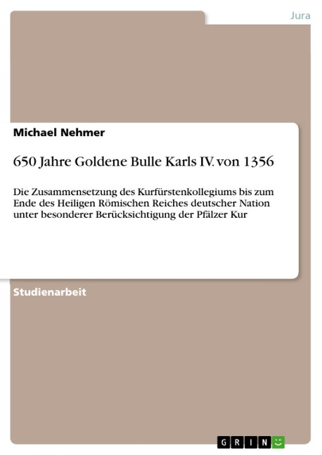 650 Jahre Goldene Bulle Karls IV. von 1356 - Michael Nehmer