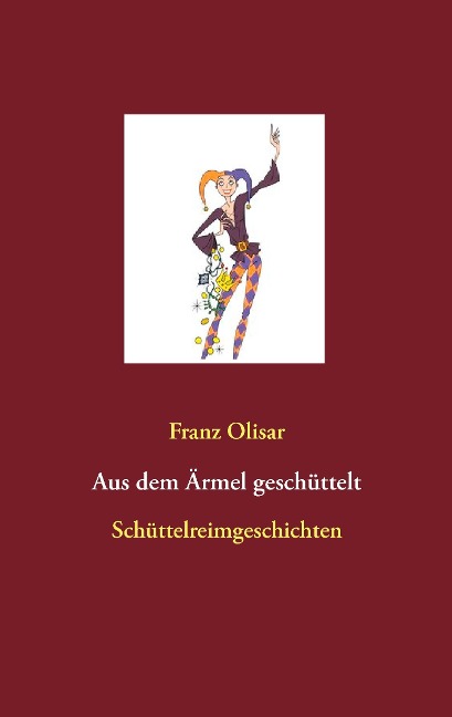 Aus dem Ärmel geschüttelt - Franz Olisar
