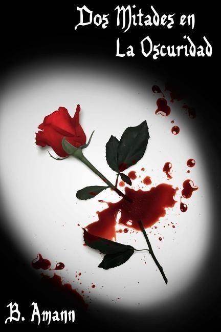 Dos mitades en la oscuridad - B. Amann