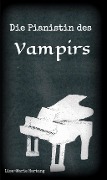 Cover-Bild zum Titel 'Die Pianistin des Vampirs' von 'Lisa-Marie Hartung'