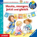 Heute, morgen, jetzt und gleich - 
