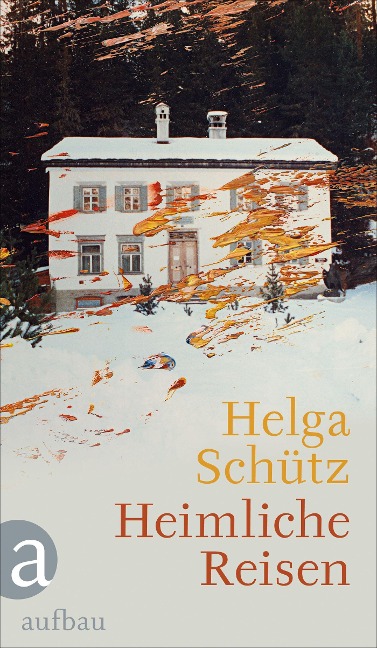 Heimliche Reisen - Helga Schütz