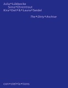Cover-Bild zum Titel 'The Dirty Archive' von 'Sima Ehrentraut, Julia Lübbecke, Kira Dell, Laura Seidel'