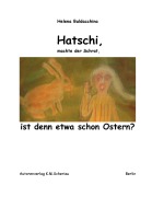 Hatschi, machte der Schrat, ist denn etwa schon Ostern? - Helena Baldacchina
