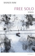 Cover-Bild zum Titel 'Free Solo' von 'Rainer Imm'