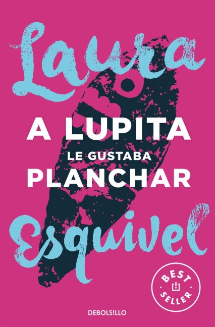 A Lupita le gustaba planchar - Laura Esquivel