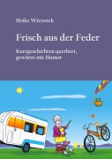 Cover-Bild zum Titel 'Frisch aus der Feder' von 'Heike Wiezorek'