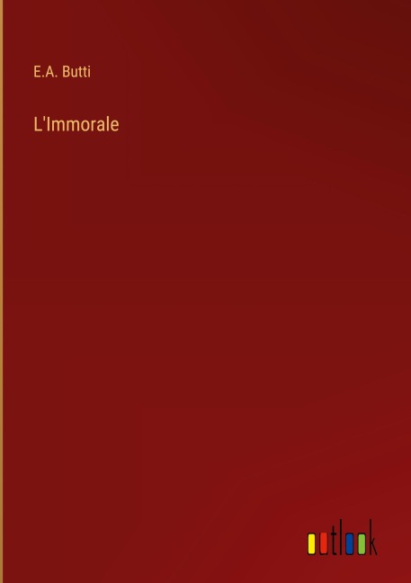 L'Immorale - E. A. Butti