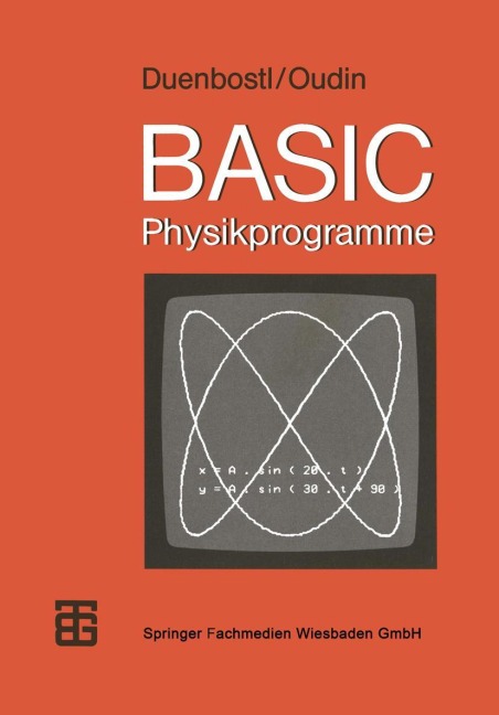 BASIC-Physikprogramme - Theresia Oudin, Theodor Duenbostl
