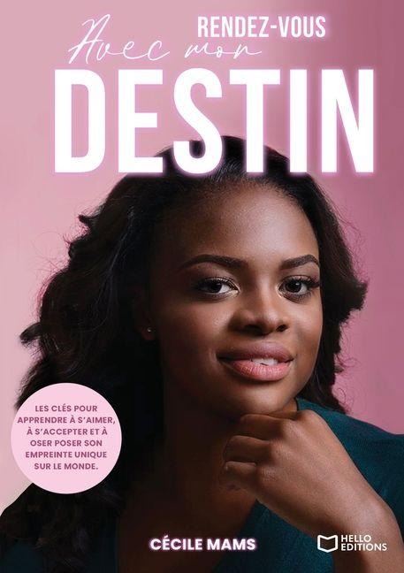 Rendez-vous avec mon destin - Les clés de ma guérison et de ma révélation intérieure - Cécile Mams
