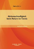 Aktionsschnelligkeit beim Return im Tennis - Henning Fischer