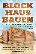 Cover-Bild zum Titel 'Blockhaus bauen - Schritt für Schritt das eigene Blockhaus selber bauen' von 'Julian Haertl'