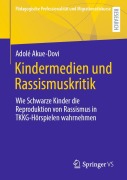 Cover-Bild zum Titel 'Kindermedien und Rassismuskritik' von 'Adolé Akue-Dovi'