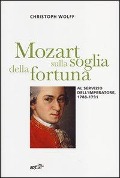 Cover-Bild zum Titel 'Mozart sulla soglia della fortuna. Al servizio dell'imperatore, 1788-1791' von 'Christoph Wolff'
