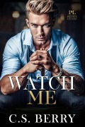 Cover-Bild zum Titel 'Private Listing: Watch Me' von 'C. S. Berry'