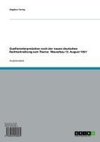 Quelleninterpretation nach der neuen deutschen Rechtschreibung zum Thema: 'Mauerbau 13. August 1961' - Stephan Terrey