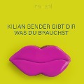 Cover-Bild zum Titel 'Kilian Bender gibt Dir was Du brauchst' von 'Ina Riehl'