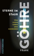 Cover-Bild zum Titel 'Sterne im Staub. Vom Lesen, Leben und Schreiben' von 'Frank Göhre'